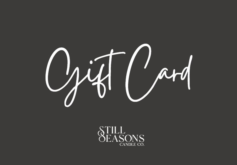 Still Seasons Candle Co. Gift Card